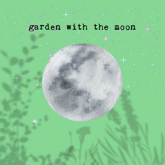 Moon Gardening